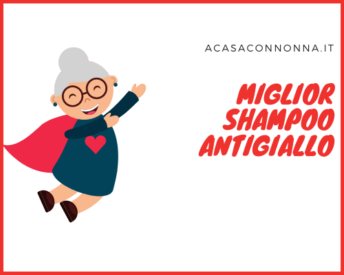 Miglior Shampoo Antigiallo