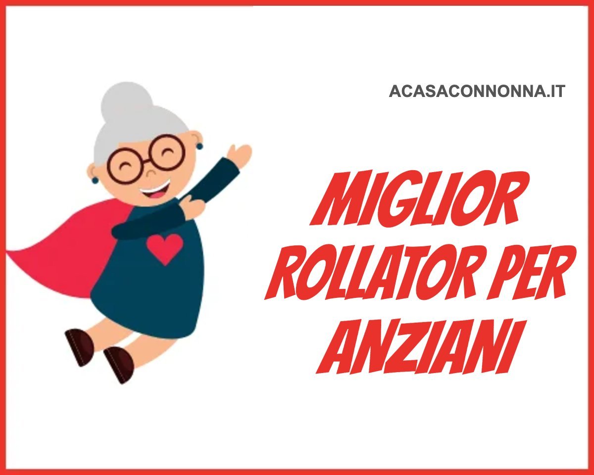 Miglior rollator per anziani